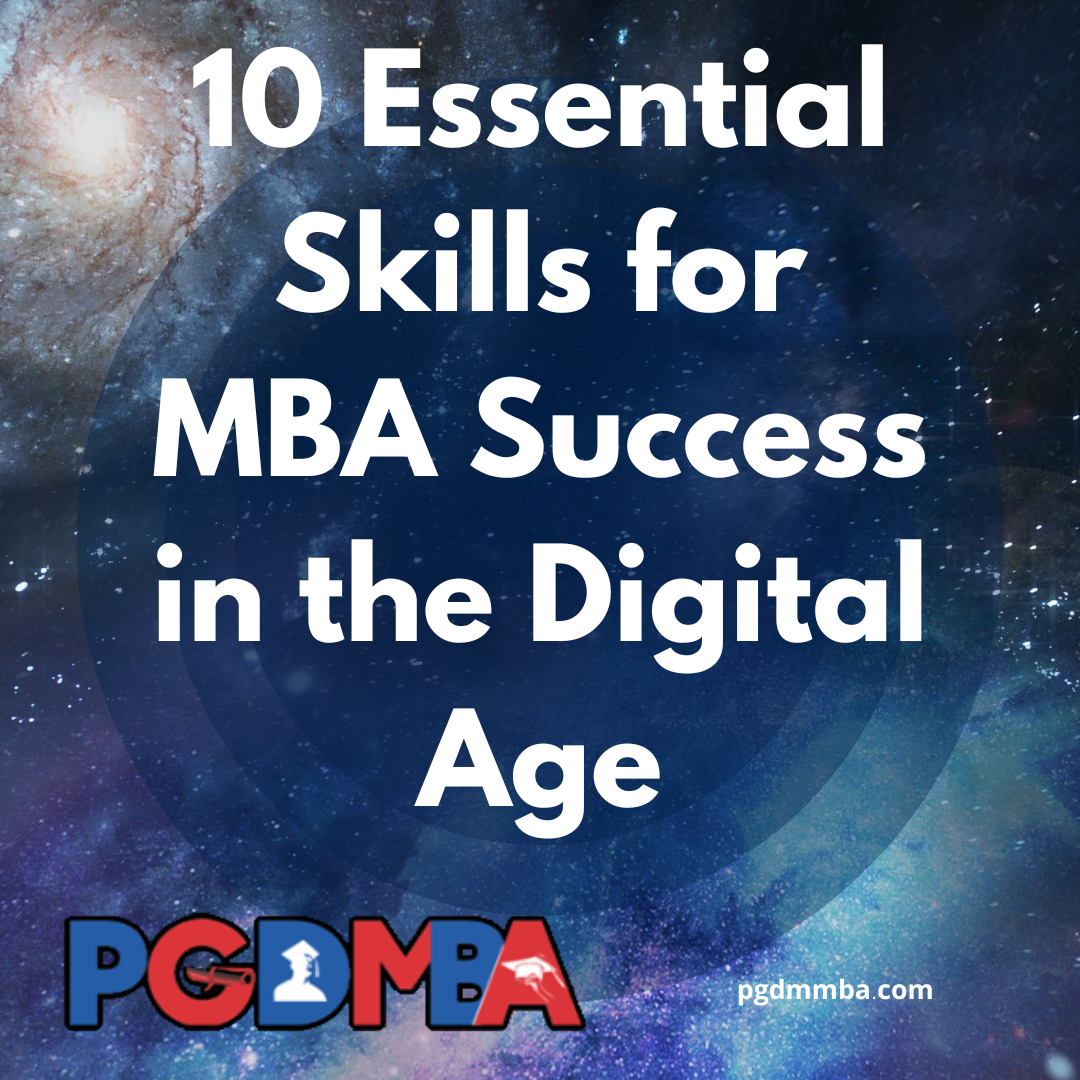 10 Essential Skills for MBA Success in the Digital Age