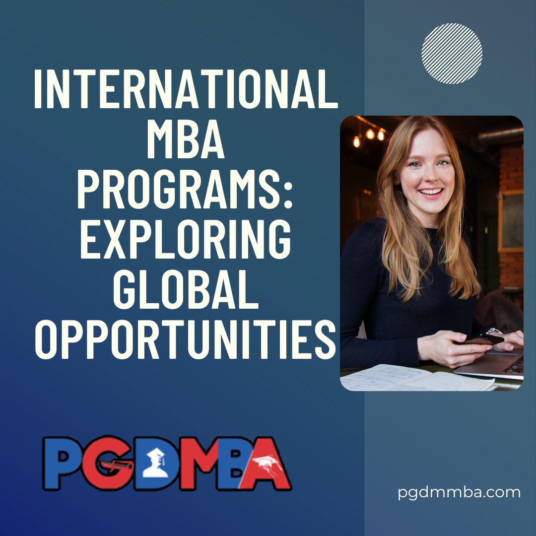International MBA Programs: Exploring Global Opportunities