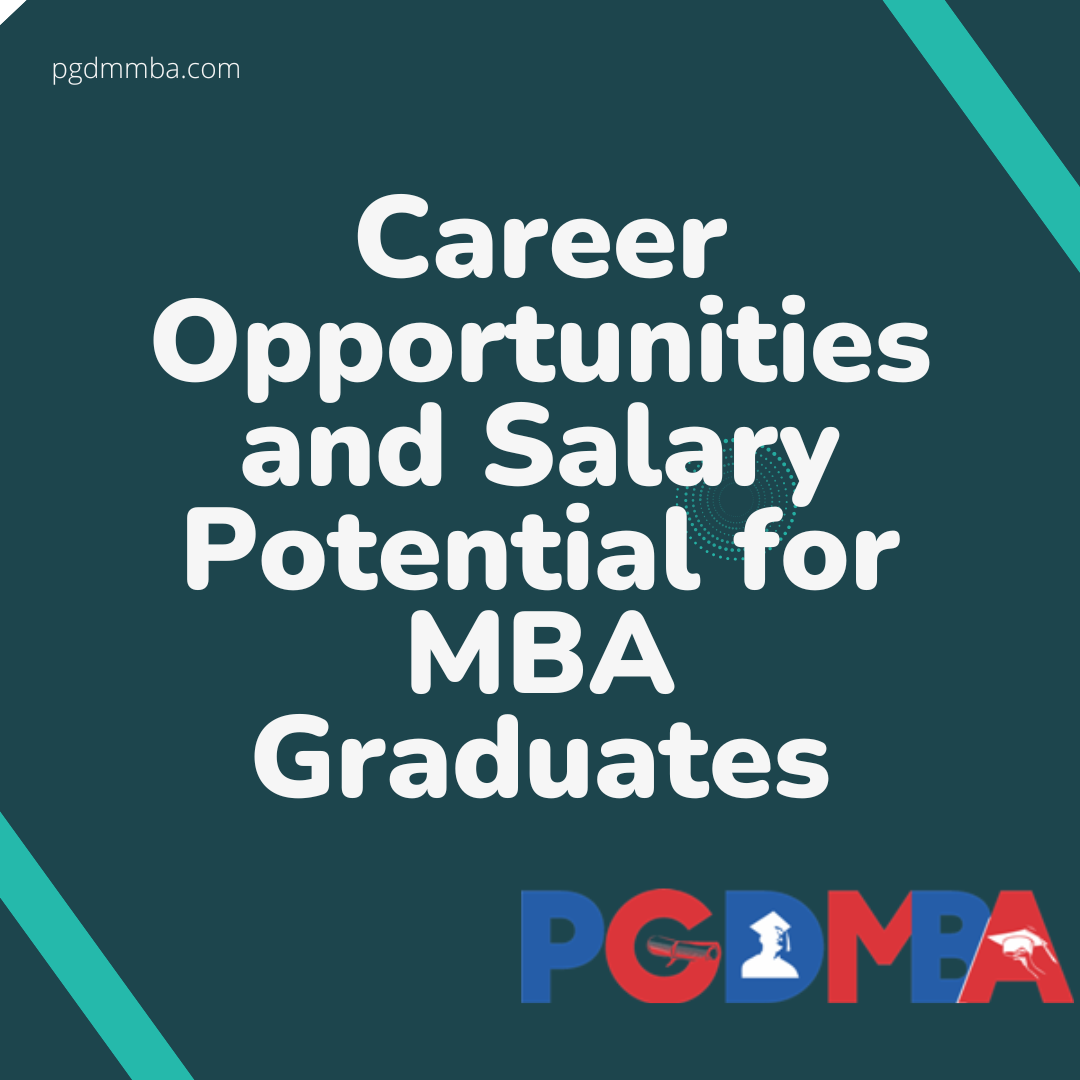 Career Opportunities and Salary Potential for MBA Graduates