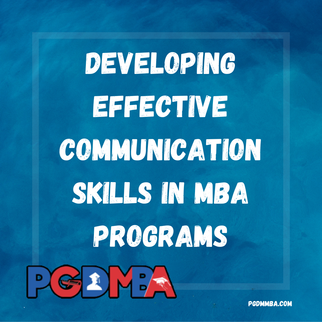 Developing Effective Communication Skills in MBA Programs