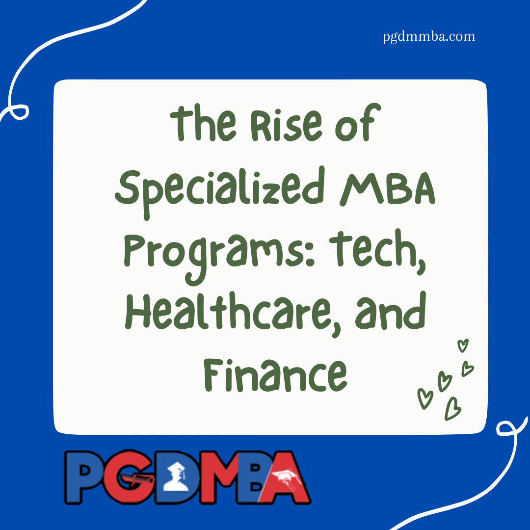 The Rise of Specialized MBA Programs: Tech, Healthcare, and Finance